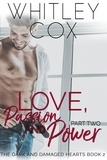 Whitley Cox - Love, Passion and Power: Part 2 - The Dark and Damaged Hearts Series, #2.