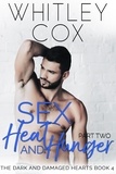  Whitley Cox - Sex, Heat and Hunger: Part 2 - The Dark and Damaged Hearts Series, #4.