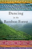  Djahariah Mitra - Dancing in the Bamboo Forest: A Travel Memoir.