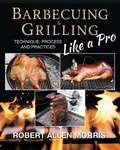  Robert Allen Morris - Barbecuing &amp; Grilling Like a Pro.