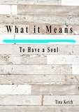  Tina Ketch - What it Means to Have a Soul.