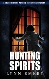  Lynn Emery - Hunting Spirits - Joliet Sisters Psychic Detectives, #2.