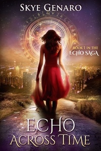  Skye Genaro - Echo Across Time, Book 1 in The Echo Saga - Echo Saga, #1.