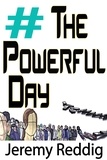  Jeremy Reddig - #ThePowerfulDay - The Powerful Day, #1.