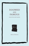 Adrian Dannatt - Doomed and Famous.
