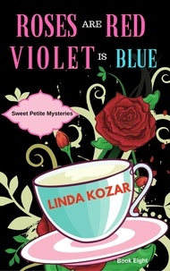 Linda Kozar - Roses are Red, Violet is Blue - Sweet Petite Mysteries.