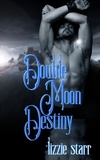  *lizzie starr - Double Moon Destiny.