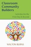  Walton Burns - Classroom Community Builders: Activities for the First Day and Beyond - Teacher Tools, #3.
