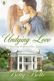 Betty Bolte - Undying Love - Secrets of Roseville, #1.