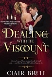  Clair Brett - Dealing with the Viscount - Improper Wives for Proper Lords series, #1.
