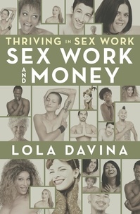  Lola Davina - Thriving in Sex Work: Sex Work and Money.