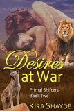  Kira Shayde - Desires at War - Primal Shifters, #2.