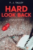 F. J. Talley - Hard Look Back - Stephanie Hart Novels, #2.