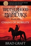  Brad Graft - Chains of Nobility: Brotherhood of the Mamluks (Book 1) - Brotherhood of the Mamluks, #1.