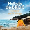 Nathalie de Broc et Claire Pradalié - L'Espoir sur le rivage.