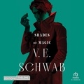 V.E. Schwab et Jerome Keen - Shades of Magic - tome 1.
