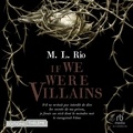 M.L. Rio et Gerald Chahine - If We Were Villains.