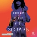 V. E. Schwab et Céline Melloul - Threads of Power - Tome 1.