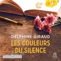 Delphine Giraud et Juliette Verdier - Les couleurs du silence.
