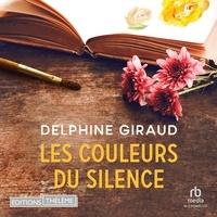 Delphine Giraud et Juliette Verdier - Les couleurs du silence.