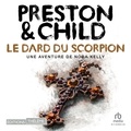 Douglas Preston et Lincoln Child - Le dard du scorpion: Une enquête de Nora Kelly - Nora Kelly 2.