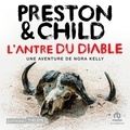 Douglas Preston et Lincoln Child - L'antre du diable: Une enquête de Nora Kelly - Nora Kelly 3.