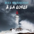 Max Monnehay et Vincent Latorre - A la gorge - Victor Caranne 3.