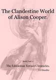  F J Shindler - The Clandestine World of Alison Cooper.