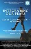  Montse Hurtado Cancini - Integrating Our Fears and the "Pending Tasks" Of Anxiety – from the Trilogy “Essential Emotions”: Manual 2 of 3 - - Trilogy: "ESSENTIAL EMOTIONS - The True Way Back Home", #3.