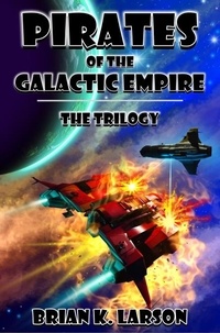  Brian K. Larson - Pirates of the Galactic Empire - The Trilogy.