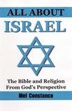  Mel Constance - All About Israel:  The Bible and Religion From God’s Perspective.