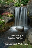  Thomas Mark Wickstrom - Lovemaking's Garden Of Eden Songs.