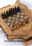  Thomas Mark Wickstrom - Love's 3-D Kiss Openings Songs.
