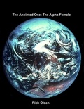  Rich Olsen - The Anointed One: The Alpha Female.