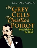  Michael Amadio - The Grey Cells of Christie's Poirot: Hercule Poirot In "The Sketch".