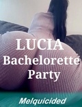  Melquicided - Lucia Bachelorette Party.