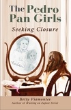  Betty Viamontes - The Pedro Pan Girls: Seeking Closure.