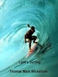 Thomas Mark Wickstrom - Love's Surfing Songs.