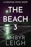  Ambyr Leigh - The Beach 3 (A Cheating Wives Short) - The Beach, #3.
