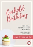  Sandy Monroe - Cuckold Birthday.