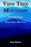  Sara Dixon - View Tree Mountain Serial Saga Book One: The Vow - View Tree Mountain, #1.