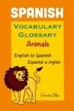  Christea Blue - Spanish Vocabulary Glossary, Animals, English to Spanish, Español a Inglés.