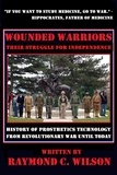  Raymond C. Wilson - Wounded Warriors - Their Struggle for Independence.