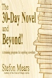  Stefon Mears - The 30-Day Novel and Beyond! A Training Program for Aspiring Novelists.
