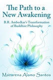  Macarena Alamo Santos - The Path to a New Awakening: B.R. Ambedkar's Transformation of Buddhist Philosophy.