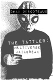  Chad Descoteaux - The Tattler: Multiverse Jailbreak - The Tattler, #4.