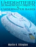  Martin Ettington - Unidentified Submerged Objects and Underwater Bases.