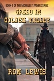  Ron Lewis - Greed in Golden Valley: Book 2 of the Western series - Michelle Tanner - Going West, #10.