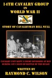  Raymond C. Wilson - 14th Cavalry Group in World War II: Story of Cavalryman Bill Null - The Life and Death of George Smith Patton Jr., #3.