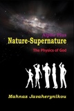  Mahnaz Javaherynikou - Nature Supernature Alpha Plus; The Physics of God.